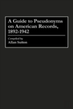 Bertrand.pt - A Guide To Pseudonyms On American Recordings, 1892-1942