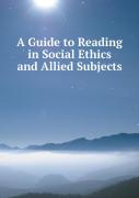 A Guide To Reading In Social Ethics And Allied Subjects