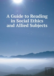 A Guide To Reading In Social Ethics And Allied Subjects
