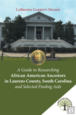 Bertrand.pt - A Guide To Researching African American Ancestors In Laurens County, South Carolina And Selected Finding Aids