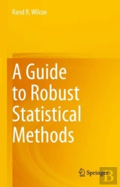 A Guide To Robust Statistical Methods