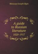 A Guide To Russian Literature 1820-1917