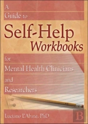 A Guide To Self-Help Workbooks For Mental Health Clinicians And Researchers