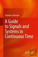 A Guide To Signals And Systems In Continuous Time