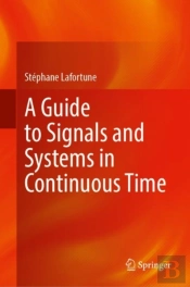 A Guide To Signals And Systems In Continuous Time