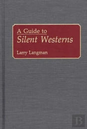 A Guide To Silent Westerns