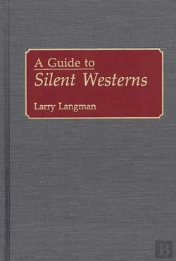 Bertrand.pt - A Guide To Silent Westerns