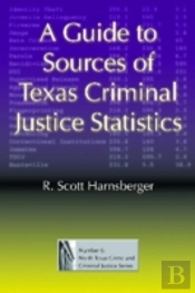 A Guide To Sources Of Texas Criminal Justice Statistics