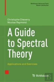 A Guide To Spectral Theory