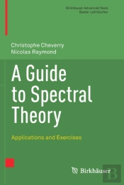 A Guide To Spectral Theory