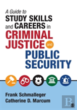 A Guide To Study Skills And Careers In Criminal Justice And Public Security