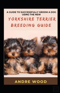 Bertrand.pt - A Guide To Successfully Groom A Dog Using The New Yorkshire Terrier Breeding Guide