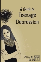 A Guide To Teenage Depression