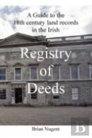 A Guide To The 18th Century Land Records In The Irish Registry Of Deeds
