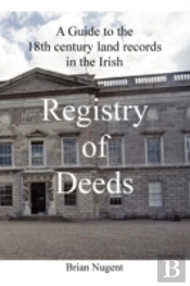 A Guide To The 18th Century Land Records In The Irish Registry Of Deeds