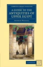 A Guide To The Antiquities Of Upper Egypt