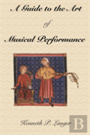A Guide To The Art Of Musical Performance