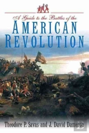 A Guide To The Battles Of The American Revolution