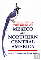 A Guide To The Birds Of Mexico And Northern Central America