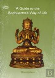 A Guide To The Bodhisattva'S Way Of Life