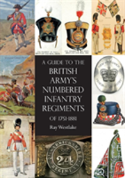 A Guide To The British Army'S Numbered Infantry Regiments Of 1751-1881