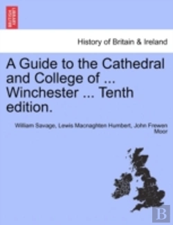 Bertrand.pt - A Guide To The Cathedral And College Of ... Winchester ... Tenth Edition.