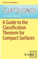 A Guide To The Classification Theorem For Compact Surfaces