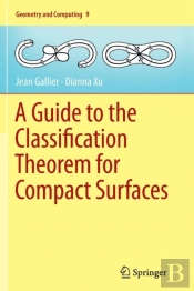 A Guide To The Classification Theorem For Compact Surfaces
