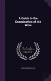 A Guide To The Examination Of The Wine