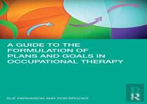 A Guide To The Formulation Of Plans And Goals In Occupational Therapy