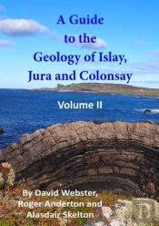 A Guide To The Geology Of Islay, Jura And Colonsay