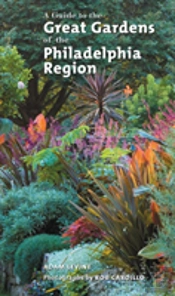 A Guide To The Great Gardens Of The Philadelphia Region