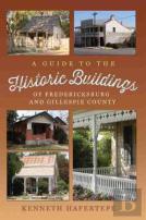 A Guide To The Historic Buildings Of Fredericksburg And Gillespie County