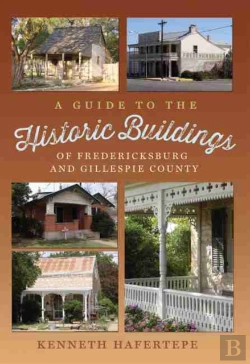 Bertrand.pt - A Guide To The Historic Buildings Of Fredericksburg And Gillespie County