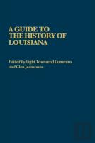 A Guide To The History Of Louisiana