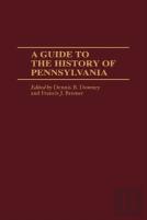 A Guide To The History Of Pennsylvania