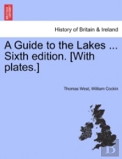 A Guide To The Lakes ... Sixth Edition.