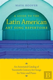 A Guide To The Latin American Art Song Repertoire