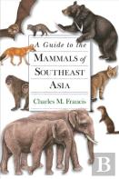 A Guide To The Mammals Of Southeast Asia