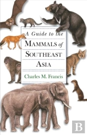 A Guide To The Mammals Of Southeast Asia