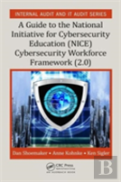 A Guide To The National Initiative For Cybersecurity Education (Nice) Cybersecurity Workforce Framework (2.0)