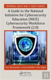 A Guide To The National Initiative For Cybersecurity Education (Nice) Cybersecurity Workforce Framework (2.0)