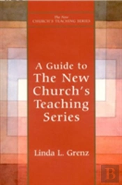 A Guide To The New Church'S Teaching Series