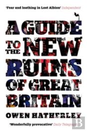 A Guide To The New Ruins Of Great Britain