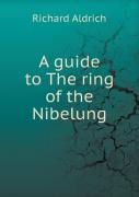 A Guide To The Ring Of The Nibelung