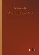 A Guide To The Study Of Fishes