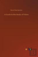 A Guide To The Study Of Fishes
