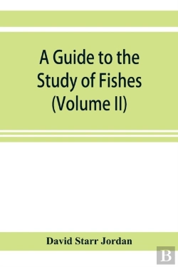 Bertrand.pt - A Guide To The Study Of Fishes (Volume Ii)