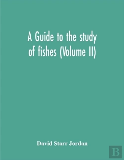 Bertrand.pt - A Guide To The Study Of Fishes (Volume Ii)