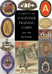 A Guide To The Volunteer Training Corps 1914-1918